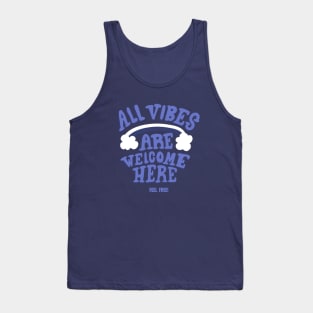 All vibes are welcome here! Tank Top